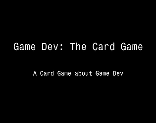 Game Dev: The Card Game