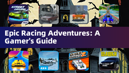 Epic Racing Adventures: A Gamer's Guide