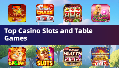 Top Casino Slots and Table Games