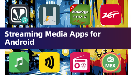 Streaming Media Apps for Android