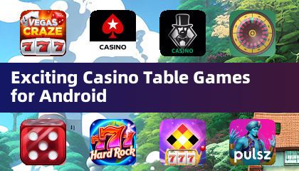 Exciting Casino Table Games for Android