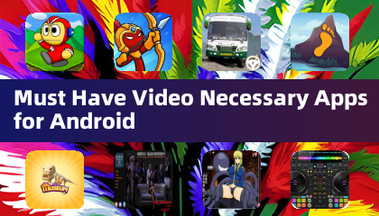 Must Have Video Necessary Apps for Android