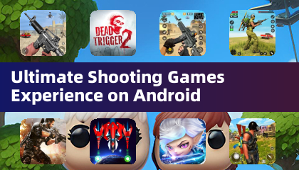 Ultimate Shooting Games Experience on Android
