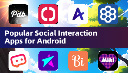 인기 있는 안드로이드 소셜 인터랙션 앱