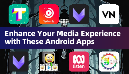 Mejora tu experiencia multimedia con estas aplicaciones de Android