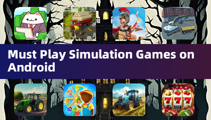 Must Play Simulation Games on Android