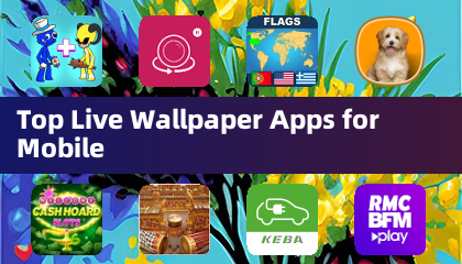 Top Live Wallpaper Apps for Mobile