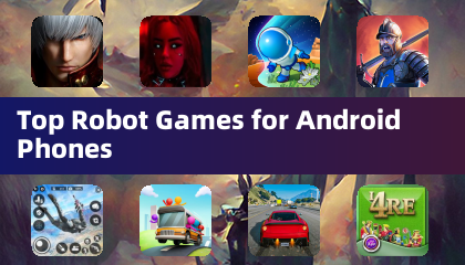 Top Robot Games for Android Phones